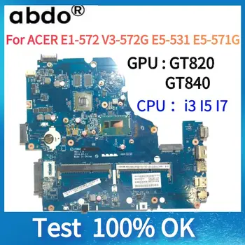 Для материнской платы ноутбука ACER E1-572 V3-572G E5-531 E5-571G.LA-B162P LA-B991P Процессор: 3558 I3 I5 I7. Графический процессор GT820/GT840 2G 100% тест В порядке
