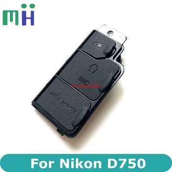 Для Nikon D750, интерфейс USB HDMI, микрофон, чехол, резиновый колпачок, крышка, дверца, Замена камеры, Ремонт, Блок запасных частей